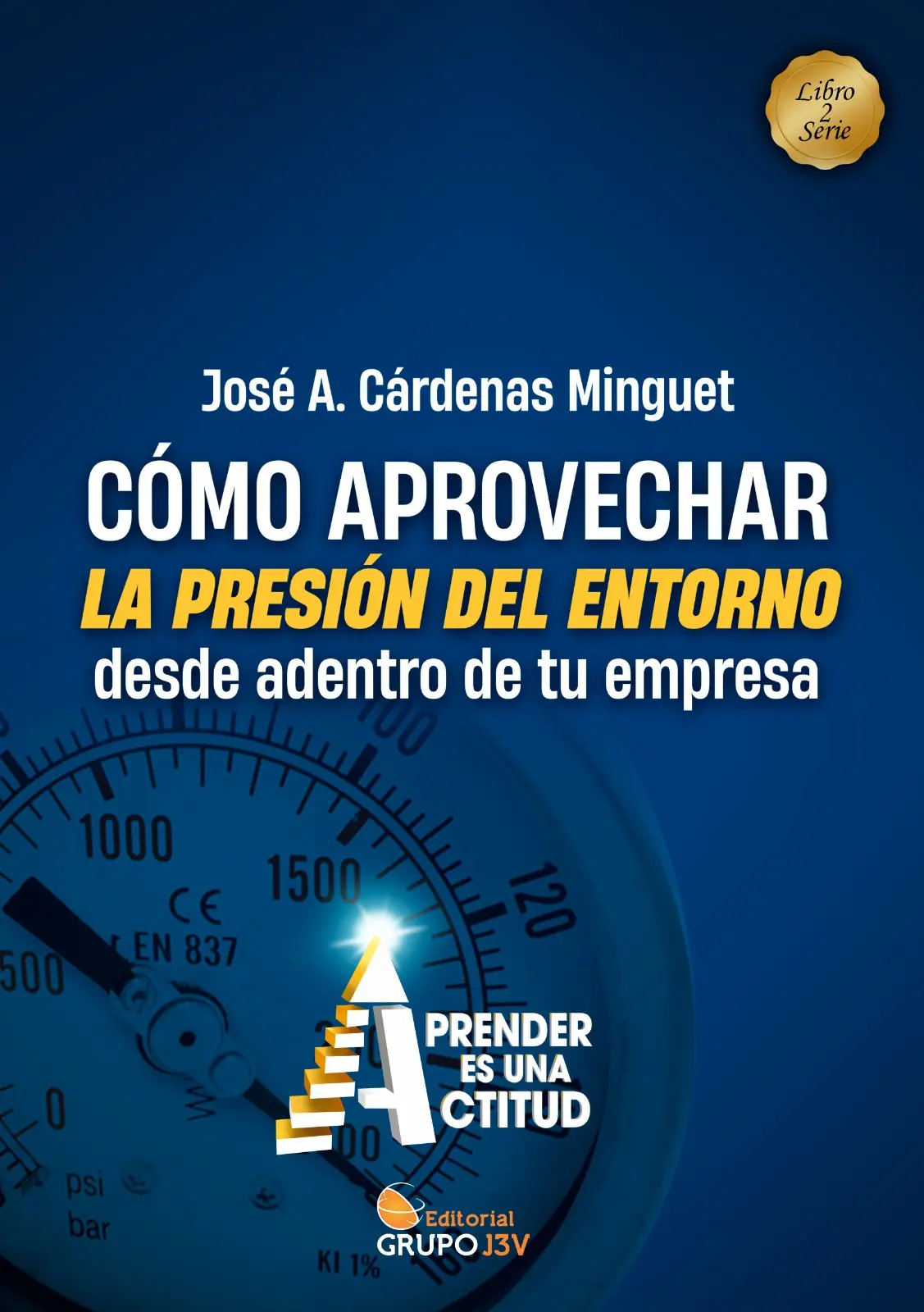 CÓMO APROVECHAR LA PRESIÓN DEL ENTORNO DESDE ADENTRO DE TU EMPRESA II