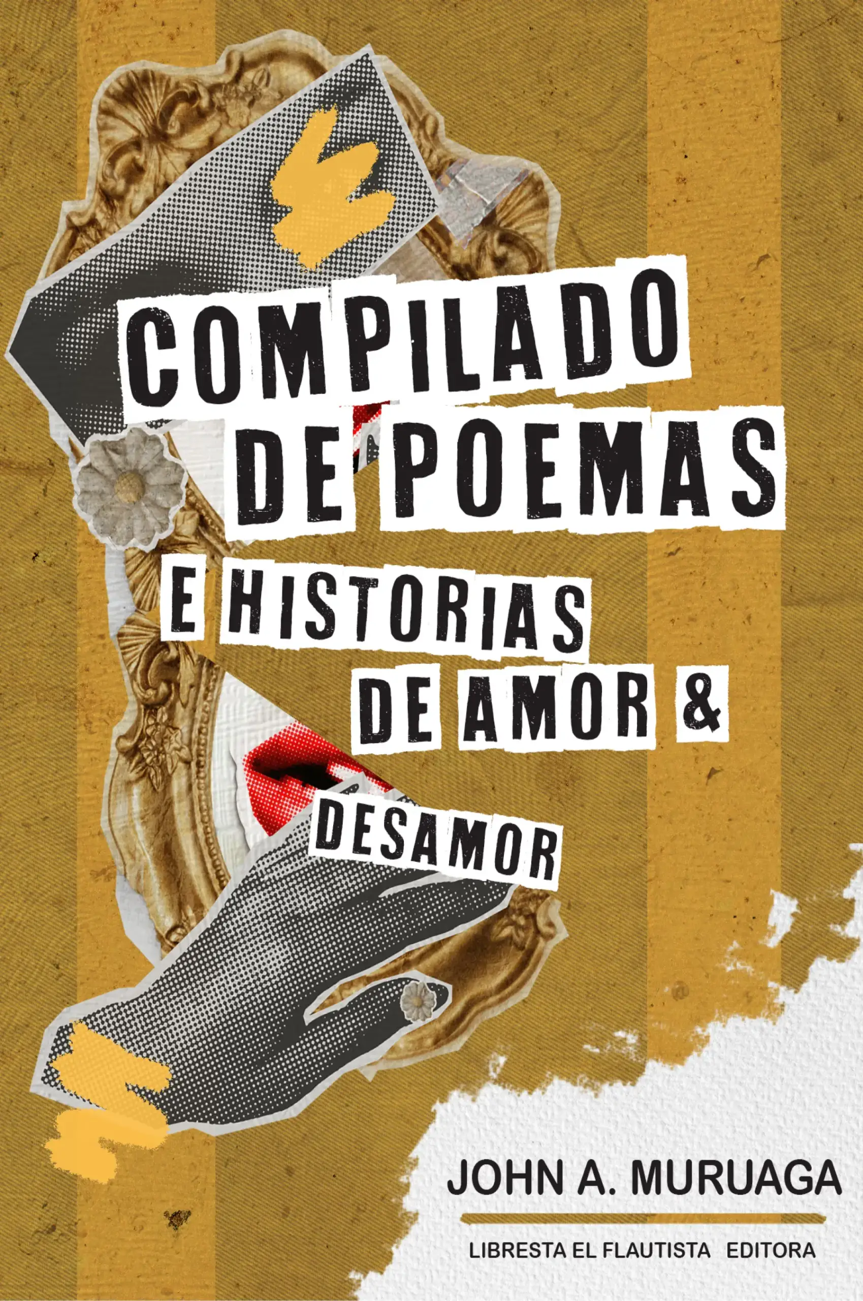 COMPILADO DE POEMAS E HISTORIAS DE AMOR Y DESAMOR
