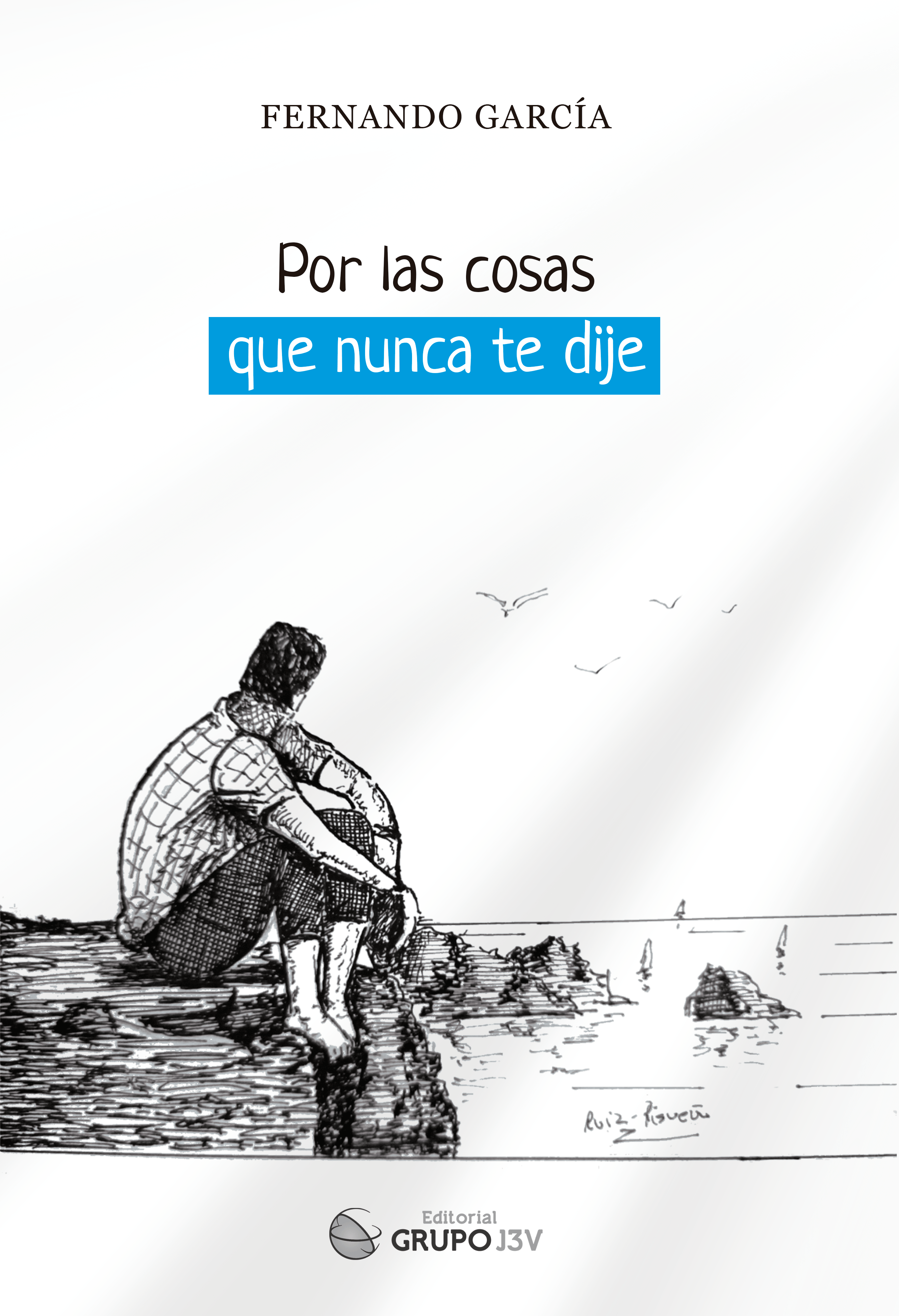 Por las Cosas que Nunca te Dije