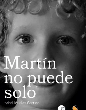 Portada del libro 'Martín no puede solo' mostrando una imagen abstracta que simboliza la valentía y la superación.