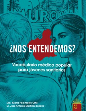 Portada del libro "¿Nos Entendemos? Vocabulario Médico Popular para Jóvenes Sanitarios" de Gloria Palomares y José Antonio Martínez Lozano