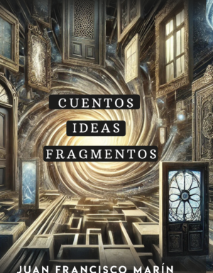 Portada del libro "Cuentos, Ideas, Fragmentos" de Juan Francisco Marín.
